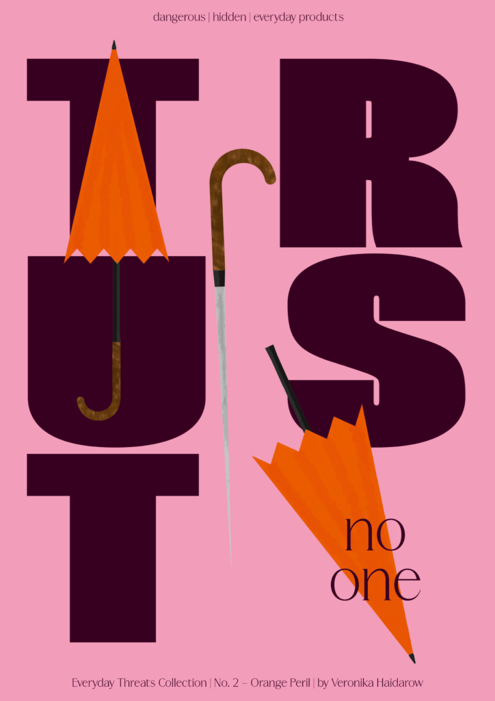 Poster design featuring illustrated hidden knife inside an umbrella. Text: 'dangerous | hidden | everyday products' and 'Trust no one' and 'Everyday Threats Collection | No.2 - Orange Peril | by Veronika Haidarow'